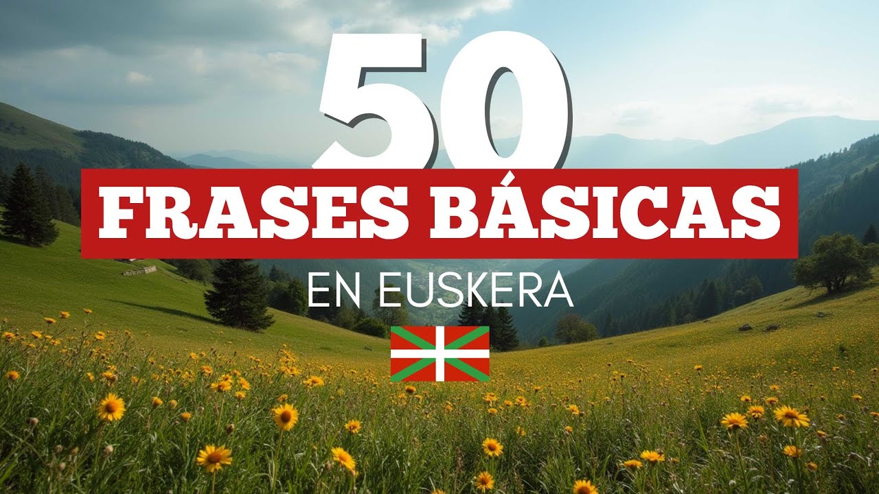 50 Frases Básicas y Útiles en Euskera
