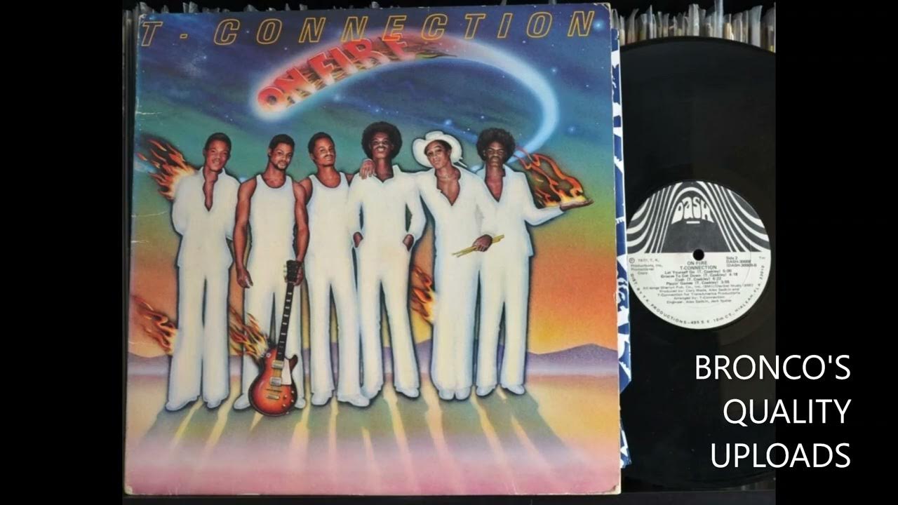 T-CONNECTION * GROOVE TO GET DOWN * ON FIRE T-CONNECTION * GROOVE TO GET DOWN * ON FIRE