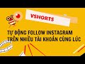 Tự Động Follow Instagram Trên Nhiều Tài Khoản Cùng Lúc