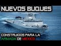 Decenas de Nuevos Buques Construidos para la Marina Armada de México