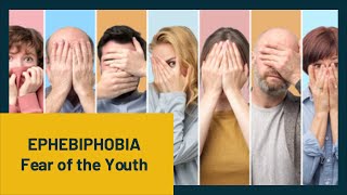 Ephebiphobia - The fear of youth