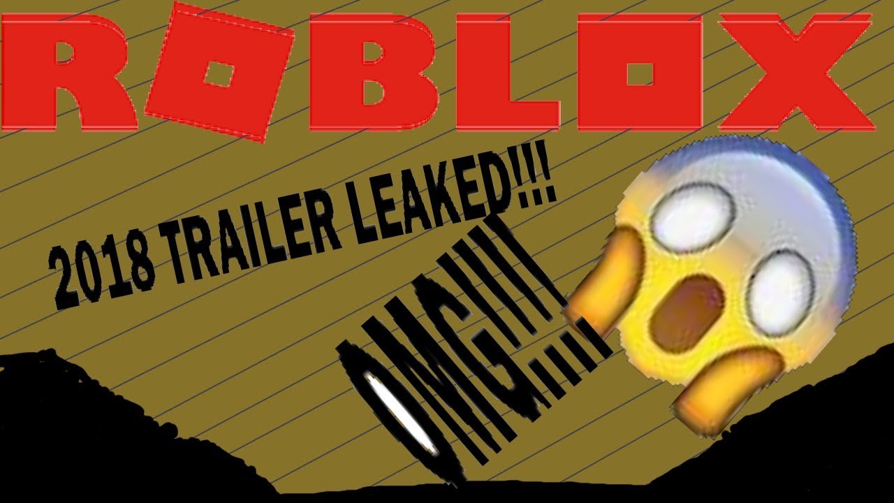 Roblox 2018 Trailer Leaked Youtube - roblox trailer 2018