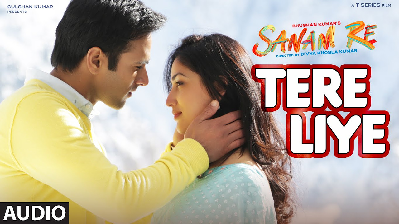 Tere Liye Full Song Audio  SANAM RE  Pulkit Samrat Yami Gautam Divya khosla Kumar