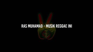 Ras Muhamad - Musik Reggae Ini