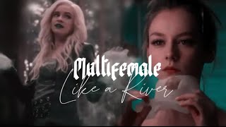 Multifemale || Like a River