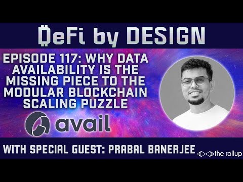 DeFi By Design EP#117: Why Data Availability Is The Missing Piece To The Modular Scaling Puzzle
