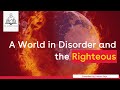 A World in Disorder & The Righteous preached by Pastor Raja on 20th Sep 6pm