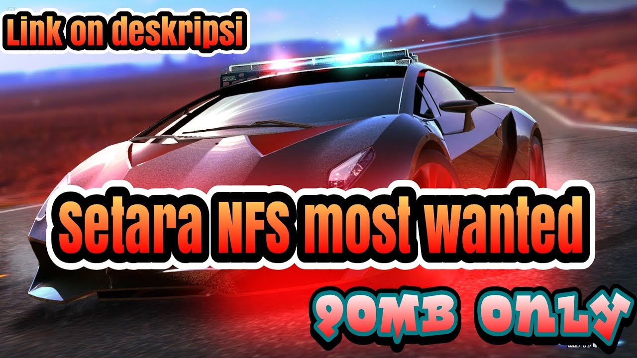  Game  balap  setara NFS most  wanted  OFFLINE 90MB RAM 