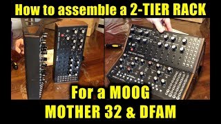 How to Assemble a 2-TIER RACK for a Moog DFAM and MOTHER 32 - YouTube