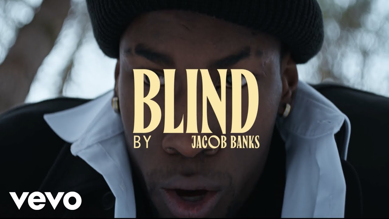 Regardez Jacob Banks - Blind (Official Video) sur YouTube