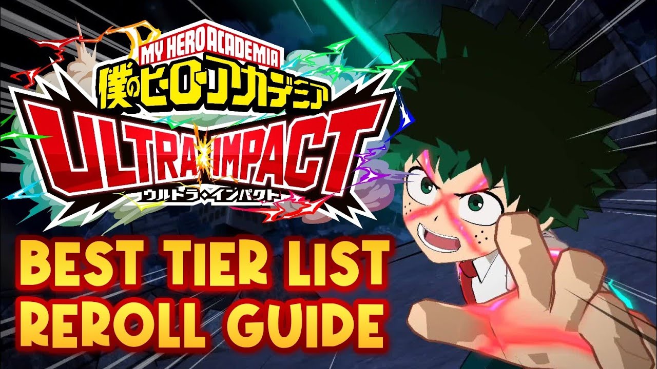 MY HERO ACADEMIA ULTRA IMPACT: BEST TIER LIST & REROLL GUIDE!
