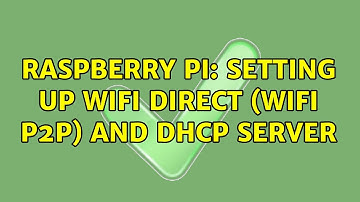 Raspberry Pi: Setting up Wifi direct (wifi p2p) and DHCP server