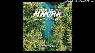 Download Lagu Sean Rii _  Tekem Yu Lo Makira_ ( feat. J-Liko _ Jenieo ) _ [ Official Audio ] 2021 MP3