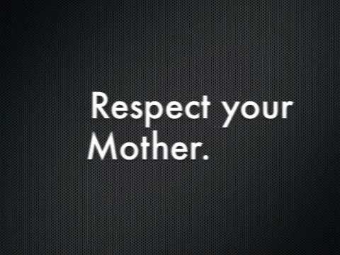 Respect Your Mom. Must Watch