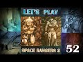 Let's Play Space Rangers 2 Reboot - Episode 52 - Ka'Boom Was His Name, Part 1
