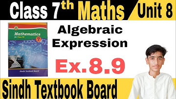 🛑 Algebraic Expressions Unit 8 Exercise 8.9 class 7 Maths Sindh textbook Board Jamshoro