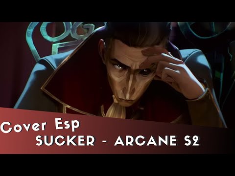 SUCKER - ARCANE S2 ( Cover en Español )