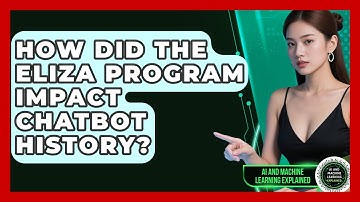 How Did The ELIZA Program Impact Chatbot History? - AI and Machine Learning Explained