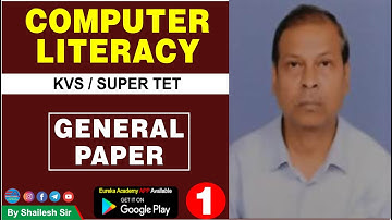 COMPUTER LITERACY (KVS - GENERAL PAPER) CLASS-1 BY SHAILESH SIR | SUPER TET || EUREKA ACADEMY ||