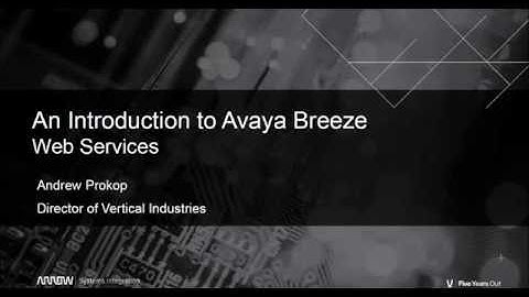 Part 5: An Introduction to Avaya Breeze with Andrew Prokop