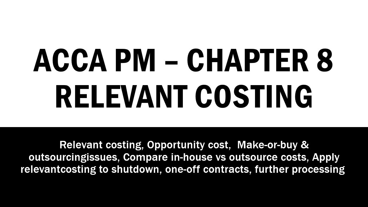 ACCA PM - F5: Chapter 8 in 7 Minutes! 🚀 Relevant Costing #acca - YouTube