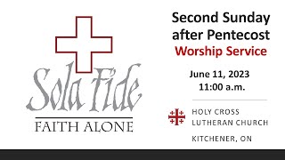 Information Second Sunday after Pentecost Lutheran Worship Service - June 11, 2023 Update