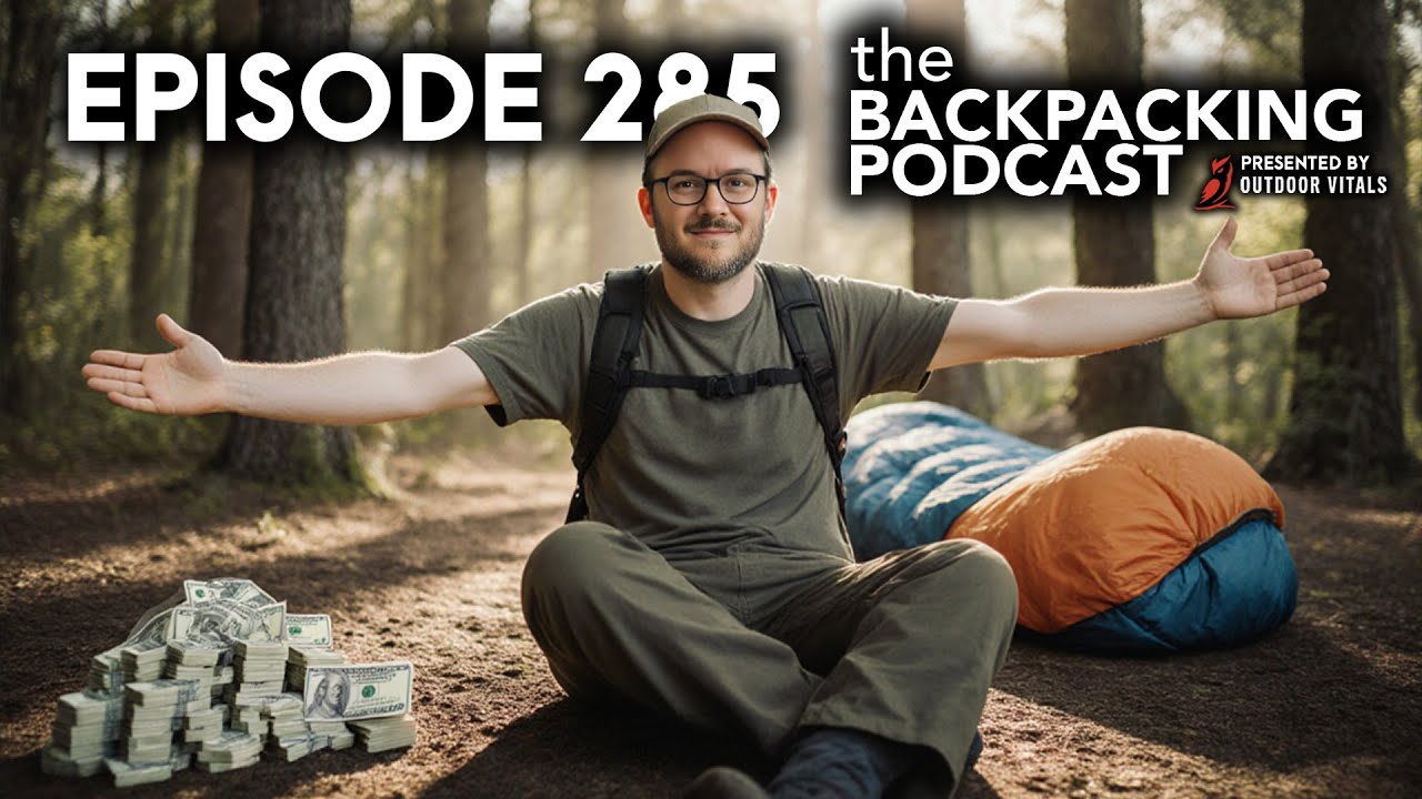 285 $700 Sleeping Bags, New Backpacks, and 4 Day Old Tuna Packets