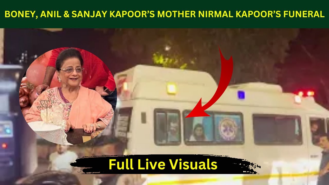 Nirmal Kapoor Funeral | Arjun, Sonam, Anil, Boney, Suhana, Ananya, Rani Mukherjee, Rasha | Full LIVE