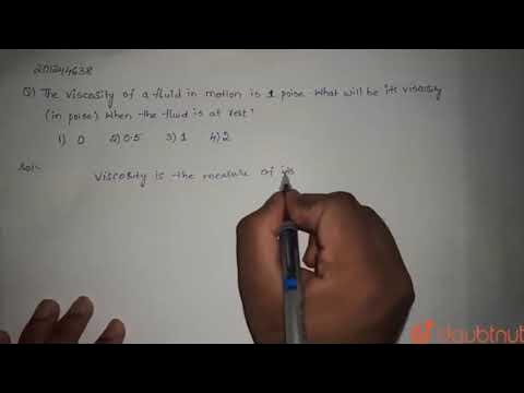 The viscosity of a fluid in motion is 1 poise. What will be it's ...