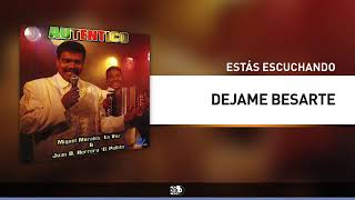 Dejame Besarte- Miguel Morales (audio)