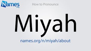 How To Pronounce Miyah