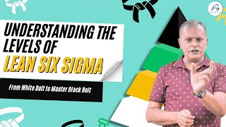 Understanding the Levels of Lean Six Sigma Certification | From White Belt to Master Black Belt