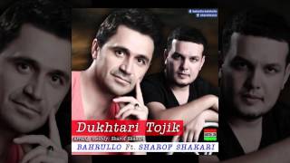 Sharof Shakari & Bahrullo - Dukhtari Tojik