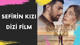 Sefirin Kızı Dizisi Hangi Gün Ve Kda Konusu Ve Oyuncuları ?