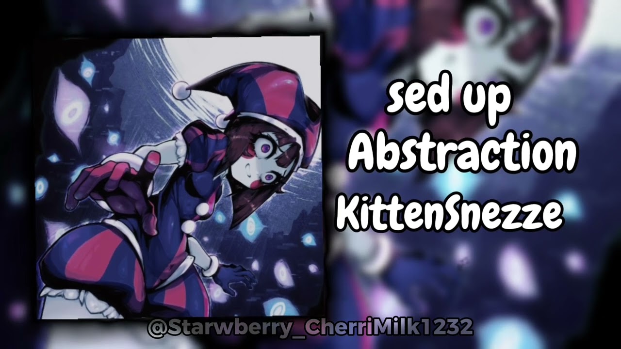 ★`; 【Adstraction///◆sped up///♥︎ KittenSnezze///The Amazing Digital Circus 🎪 🍭】
