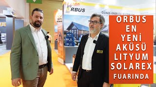 Orbus Lityum Türkiyenin En Çok tercih Edilen Akü Markası  ile Solarexistanbul Yeni ürünleri Teksan