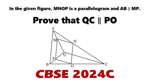 In the given figure, MNOP is a parallelogram and AB ∥ MP. Prove that QC ∥ po. CBSE 2024