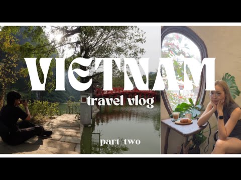vietnam travel vlog 2 ~ hanoi, ha long bay, ninh binh