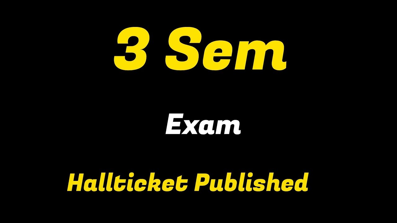 Third sem exam Hall ticket Published 