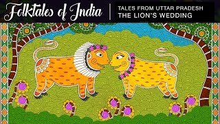 Folktales of India - Tales from Uttar Pradesh - The Lion's Wedding
