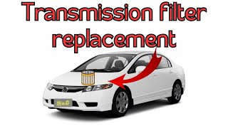 2008 Honda civic transmission filter change