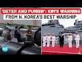 After Meetings With Xi&#39;s Aides, Kim Jong Un Inspects &#39;Choe Hyon&#39; Naval Destroyer, Warns Seoul &amp; US