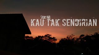 Story WA terbaru|| kau tak sendiri ||perjuangan