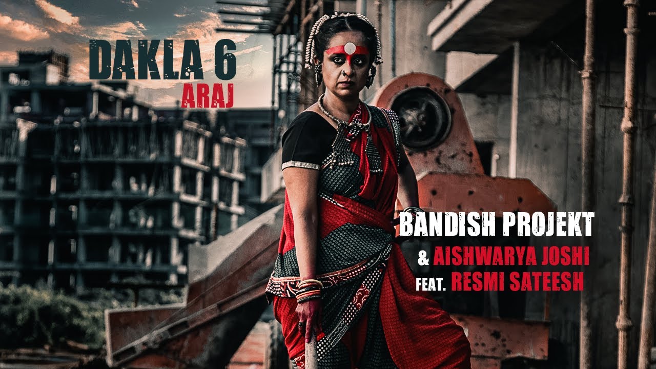 Dakla 6 Araj   Bandish Projekt  Aishwaryajoshimusic  feat Resmi Sateesh Official Music Video