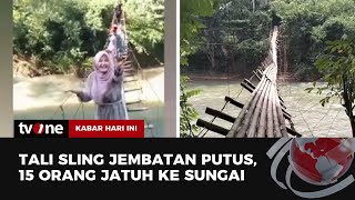 15 Warga di Lebak Terjatuh dari Jembatan Gantung | Kabar Hari Ini tvOne