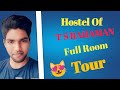 T s rahaman hostel room tour  t s rahaman hostel