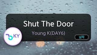 Shut The Door - Young K(DAY6) (KY.51646) / KY KARAOKE