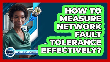 How to Measure Network Fault Tolerance Effectively?