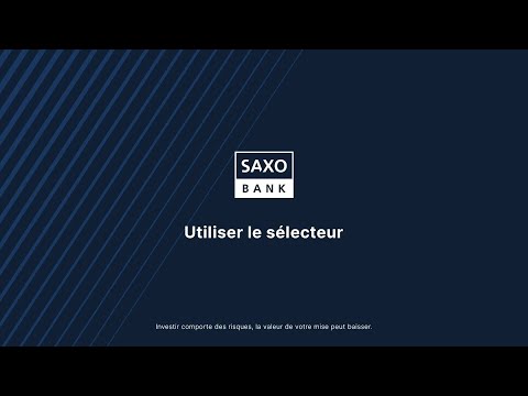 Utiliser le sélecteur - SaxoInvestor