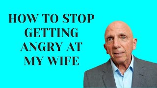 How to Stop Getting Angry at My Wife